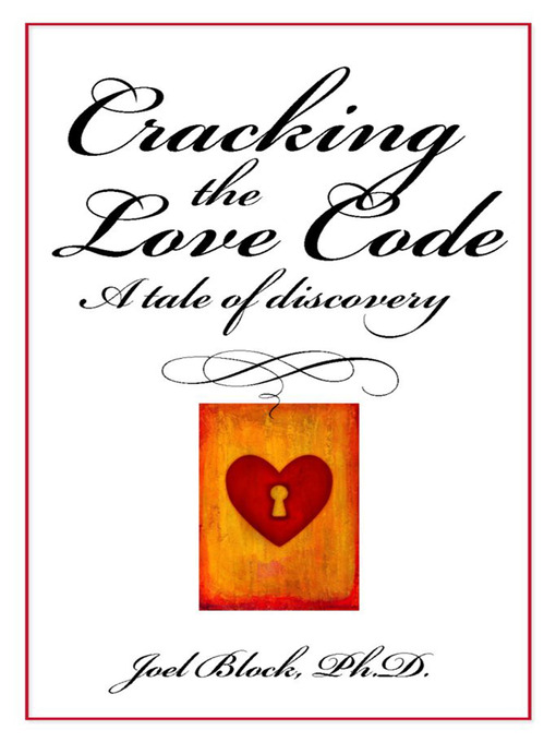 Title details for Cracking the Love Code by Joel D. Block, Ph.D. - Available